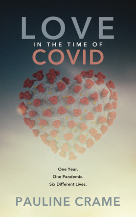 Love In The Time Of Covid by Pauline Crame 9781068337925