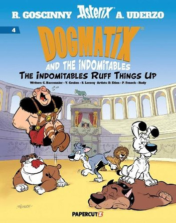 Dogmatix and the Indomitables Vol. 4: The Indomitables Ruff Things Up by Yves Coulon 9781545820353