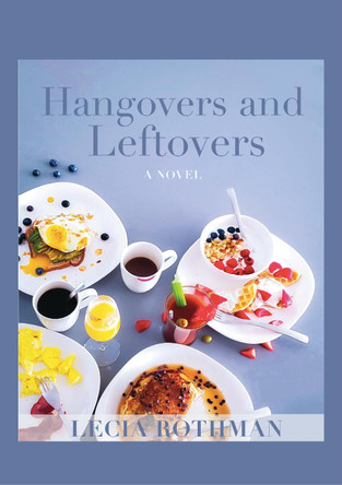 Hangovers And Leftovers by Lecia Rothman 9781916036345