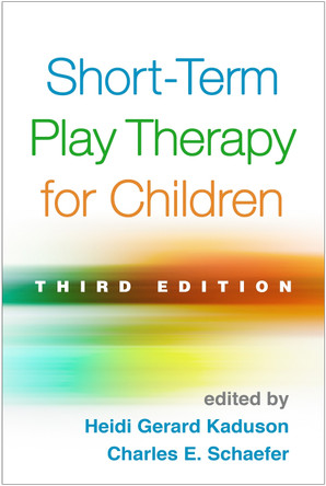 Short-Term Play Therapy for Children, Third Edition by Heidi Gerard Kaduson 9781462527847