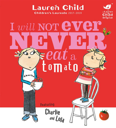Charlie and Lola: I Will Not Ever Never Eat a Tomato Board Book by Lauren Child 9781846168864