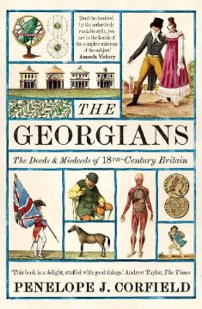 The Georgians: The Deeds and Misdeeds of 18th-Century Britain by Penelope J. Corfield