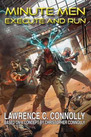 Minute Men: Execute & Run by Lawrence C. Connolly 9781647101855
