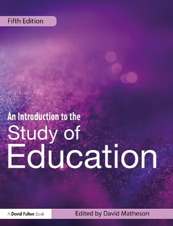 An Introduction to the Study of Education David Matheson 9781032819273 An Introduction to the Study of Education David Matheson 9781032819273