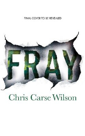 Fray by Chris Carse Wilson