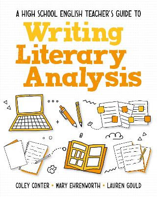 A High School English Teacher's Guide to Writing Literary Essay Coley Conter 9781032988733