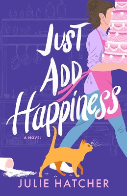 Just Add Happiness: A Novel Julie Hatcher 9781662523472