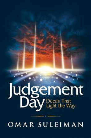 Judgement Day: Deeds That Light the Way by Omar Suleiman