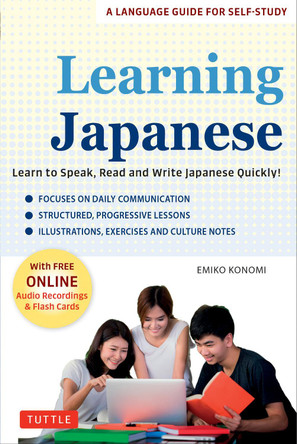 Learning Japanese: The Complete Self-study Language Guide for Adult Learners (Free Online Audio Recordings & Printable Flash Cards) Emiko Konomi 9784805317549