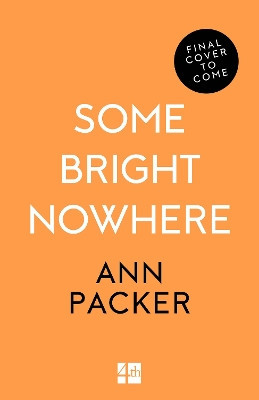 Some Bright Nowhere Ann Packer 9780008735081