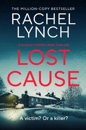 Lost Cause: An addictive and gripping crime thriller Rachel Lynch 9781835982969