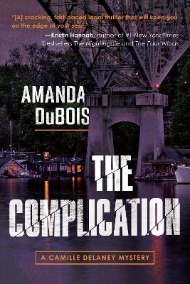 The Complication: A Camille Delaney Mystery by Amanda DuBois