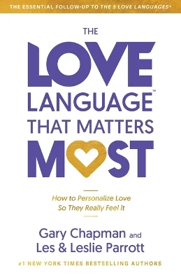 The Love Language(r) That Matters Most: How to Speak Love (Like Never Before) Gary Chapman 9780802438904