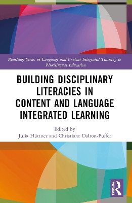 Building Disciplinary Literacies in Content and Language Integrated Learning Julia Hüttner 9781032517308