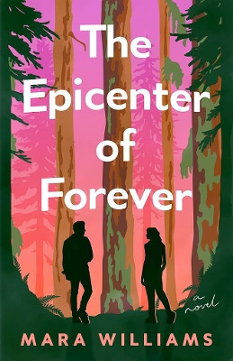 The Epicenter of Forever: A Novel Mara Williams 9781662528941