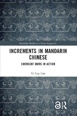 Increments in Mandarin Chinese: Emergent Units in Action Ni-Eng Lim 9781032540597