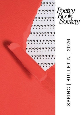 Poetry Book Society Spring 2026 Bulletin Alice Kate Mullen 9781913129873