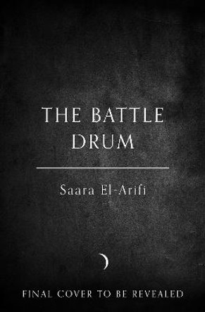The Battle Drum (The Final Strife, Book 2) by Saara El-Arifi