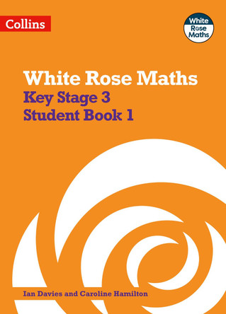 White Rose Maths – Key Stage 3 Maths Student Book 1 by Ian Davies