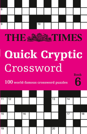 The Times Quick Cryptic Crossword Book 6: 100 world-famous crossword puzzles (The Times Crosswords) by The Times Mind Games