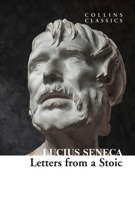 Letters from a Stoic (Collins Classics) by Lucius Seneca