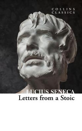 Letters from a Stoic (Collins Classics) by Lucius Seneca