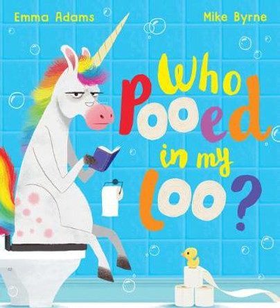 Who Pooed in my Loo? (PB) by Emma Adams