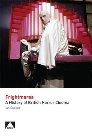 Frightmares - A History of British Horror Cinema by Ian Cooper