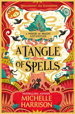 A Tangle of Spells: Bring the magic home with the bestselling Pinch of Magic Adventures by Michelle Harrison