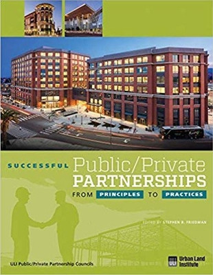 Successful Public/Private Partnerships: From Principles to Practices by Stephen B. Friedman 9780874203783