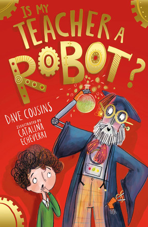 Is My Teacher A Robot? by Dave Cousins 9781788950671 Is My Teacher A Robot? by Dave Cousins 9781788950671