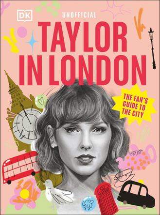 Taylor in London: The Fan's Guide to the Capital by DK Travel 9780241774397
