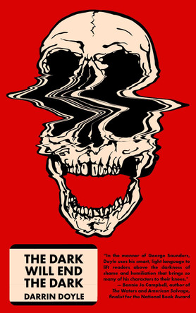 The Dark Will End the Dark: Tenth Anniversary Edition by Darrin Doyle 9781965199206