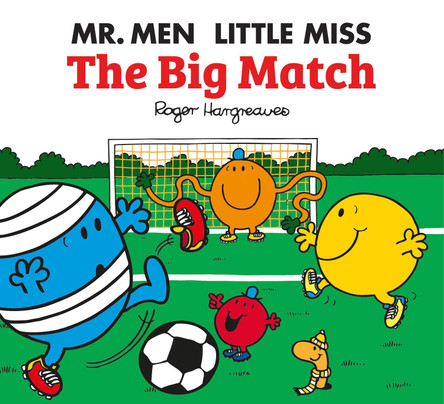 Mr. Men: The Big Match (Mr. Men & Little Miss Celebrations) by Adam Hargreaves