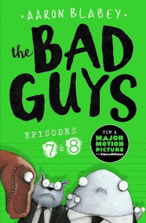 The Bad Guys: Episode 7&8 by Aaron Blabey