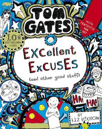 Tom Gates: Excellent Excuses (And Other Good Stuff by Liz Pichon