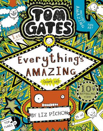 Tom Gates: Everything's Amazing (sort of) by Liz Pichon