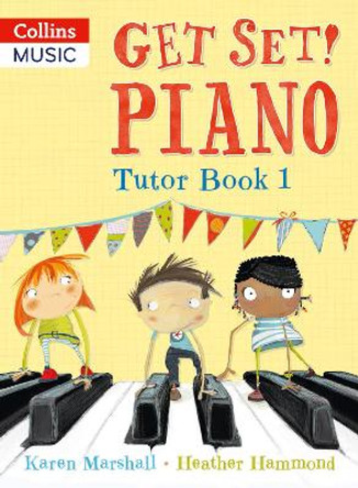Get Set! Piano - Get Set! Piano Tutor Book 1 by Heather Hammond