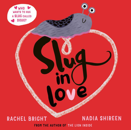 Slug in Love by Rachel Bright