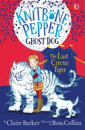 Knitbone Pepper: The Last Circus Tiger by Claire Barker