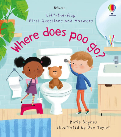 Lift-the-Flap First Q&A: Where Does Poo Go? by Daynes