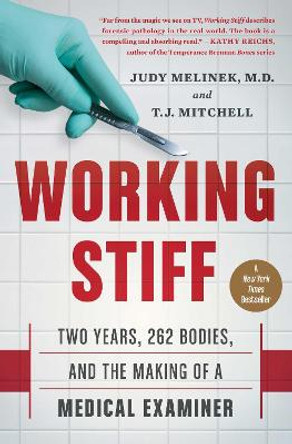 Working Stiff: Two Years, 262 Bodies, and the Making of a Medical Examiner by Judy Melinek