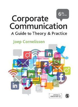 Corporate Communication: A Guide to Theory and Practice by Joep P. Cornelissen