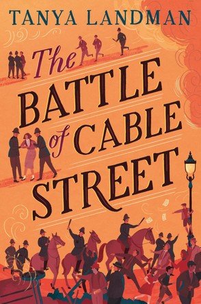 The Battle of Cable Street Tanya Landman 9781800901087