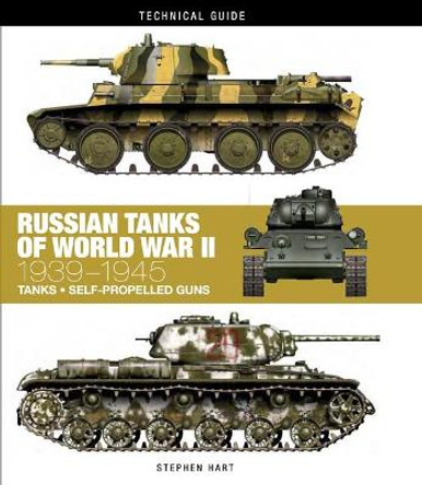 Russian Tanks of World War II: 1939-1945 by Stephen Hart