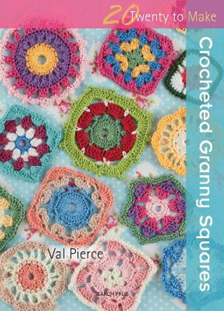 20 to Crochet: Crocheted Granny Squares by Val Pierce