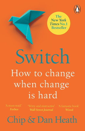 Switch: How to change things when change is hard by Dan Heath