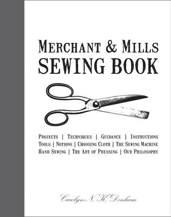 Merchant & Mills Sewing Book by Carolyn Denham