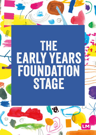 The Early Years Foundation Stage (EYFS) 2021 by Learning Matters