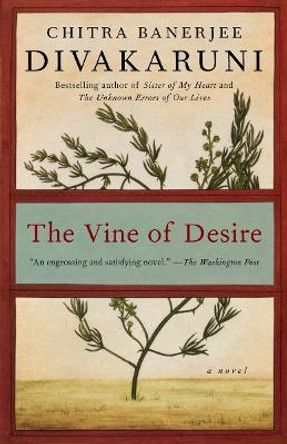 The Vine of Desire by Chitra Banerjee Divakaruni
